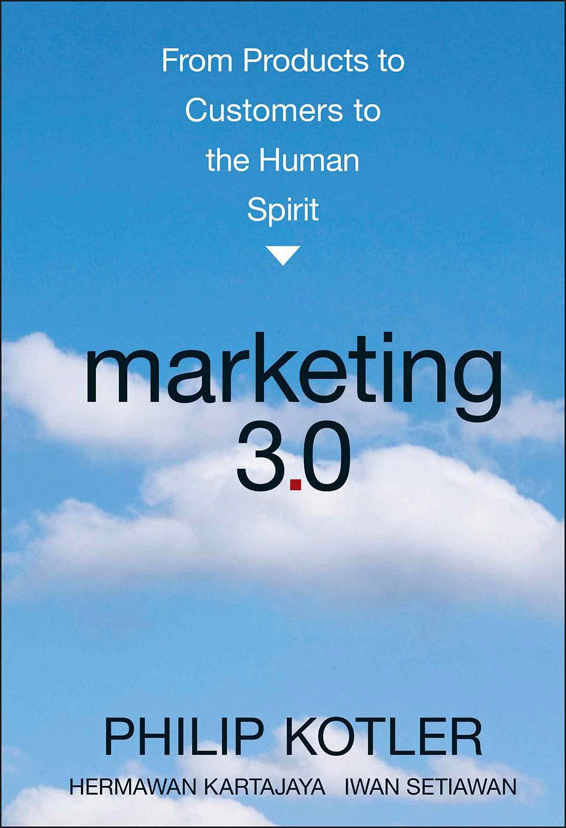 Marketing 3.0: From Products to Customers to the Human Spirit